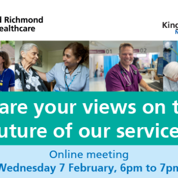 Kingston Hospital - Share your views - February 2024