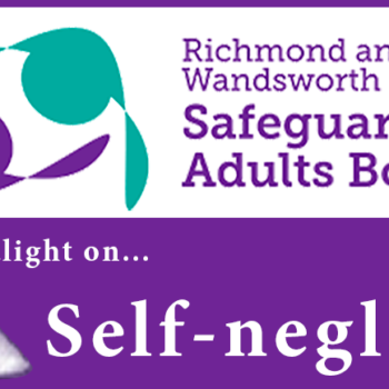 R&W Safeguarding Adults Board - spotlight on self-neglect