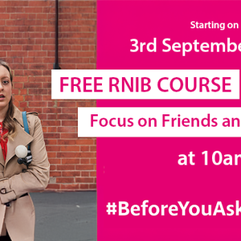 RNIB Free Focus on Friends and Family course banner. Starting on Wednesday 3rd September 2025 at 10am