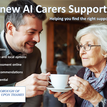 Image shows a carer supporting an elderly lady with a cup of tea. The title reads, Try the new AI Carers Support Service. It includes the London Borough of Richmond Upon Thames logo and the Richmond Carers Centre logo.