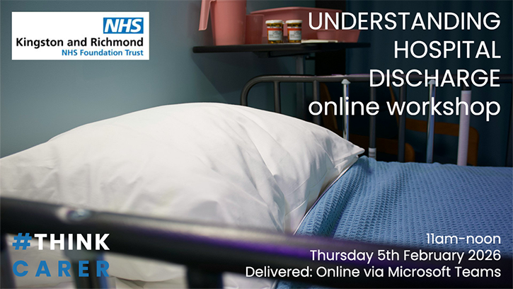 Understanding Hospital Discharge workshop with Kingston Hospital - banner. 11am-noon Thursday 5th February 2026 Delivered: Online via Microsoft Teams. Image shows an empty hospital bed.