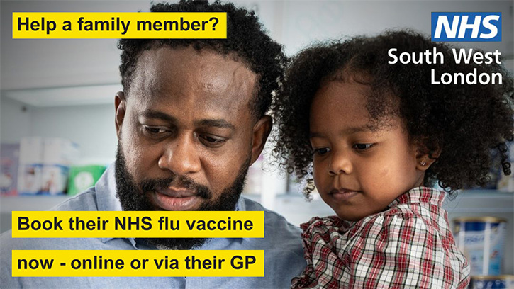 NHS Carer flu vaccination banner. Image of a young man holding a young child. Caption reads, Help a family member? Book their NHS flu vaccine now - online of via their GP.