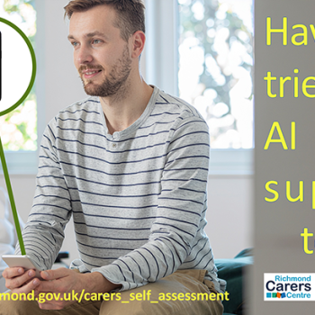 On the left side of the frame, a male family member sits in a chair, scrolling on his phone. Behind him, an elderly woman in a wheelchair looks toward a window. It includes the London Borough of Richmond Upon Thames logo and the Richmond Carers Centre logo