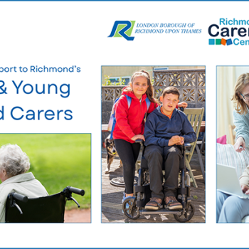 Richmond Carers and Young Carers Charter 2026 banner. 3 photos of different unpaid carers. The Headline reads Pledge your support to Richmond's Adult & Young Unpaid Carers