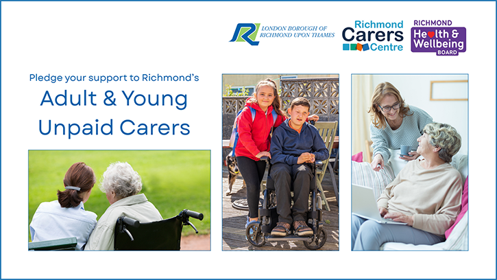Richmond Carers and Young Carers Charter 2026 banner. 3 photos of different unpaid carers. The Headline reads Pledge your support to Richmond's Adult & Young Unpaid Carers