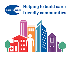 Helping to build care friendly communities logo to represent this year's theme for Carers Week 2026