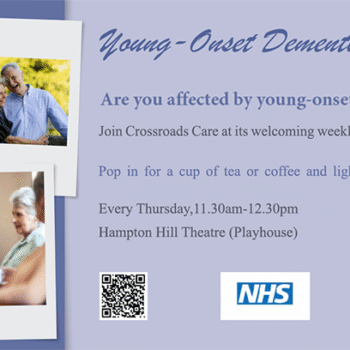Crossroads Care - Early onset dementia cafe banner. There are 2 photos. The first is of a senior couple laughing and embracing. The 2nd photo shows a group of people in armchairs drinking tea. The headline reads Young-Onset Dementia Café